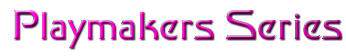 Playmakers Series